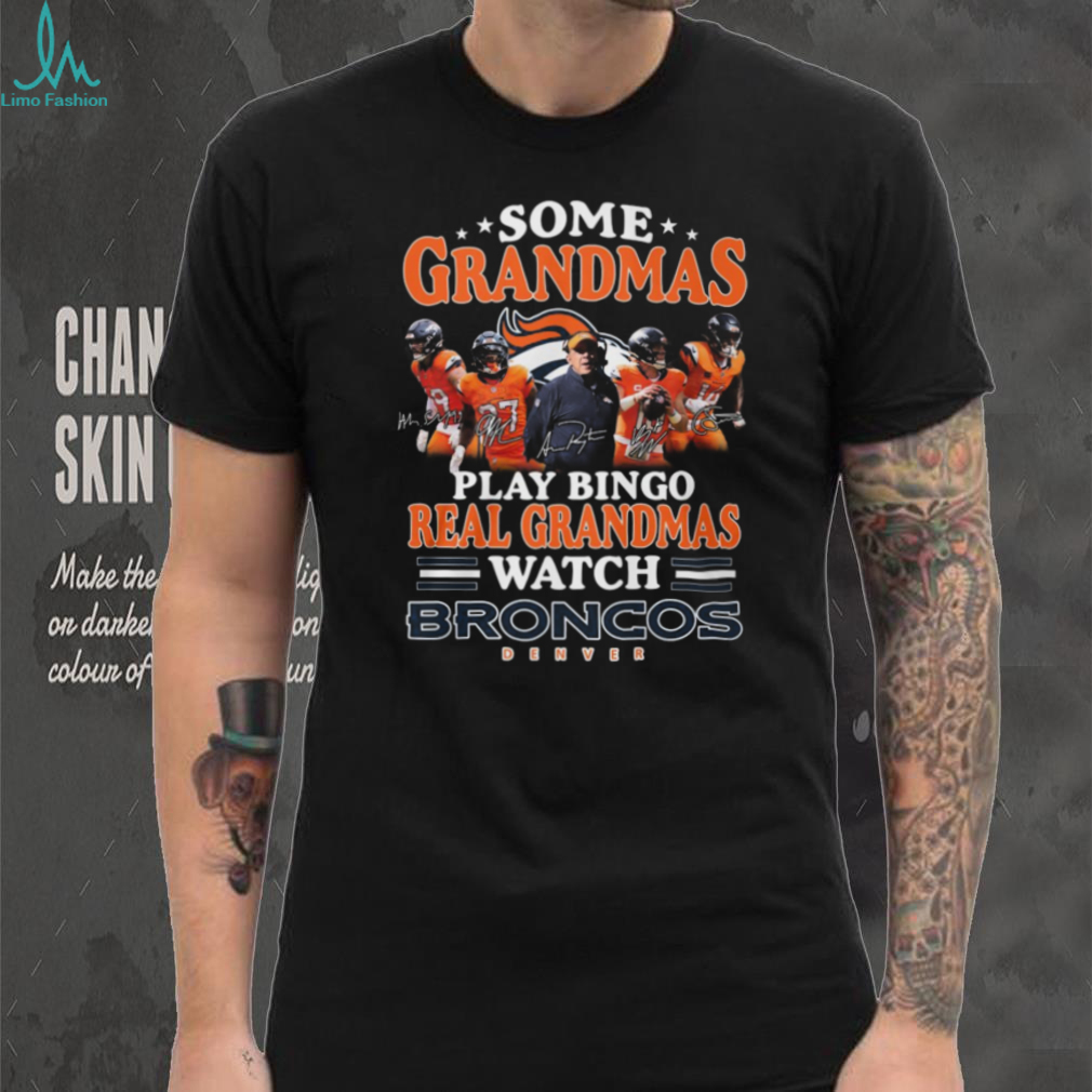 Real Grandmas Watch Denver Broncos Football Fan T Shirt Real Grandmas Watch Denver Broncos Football Fan T Shirt