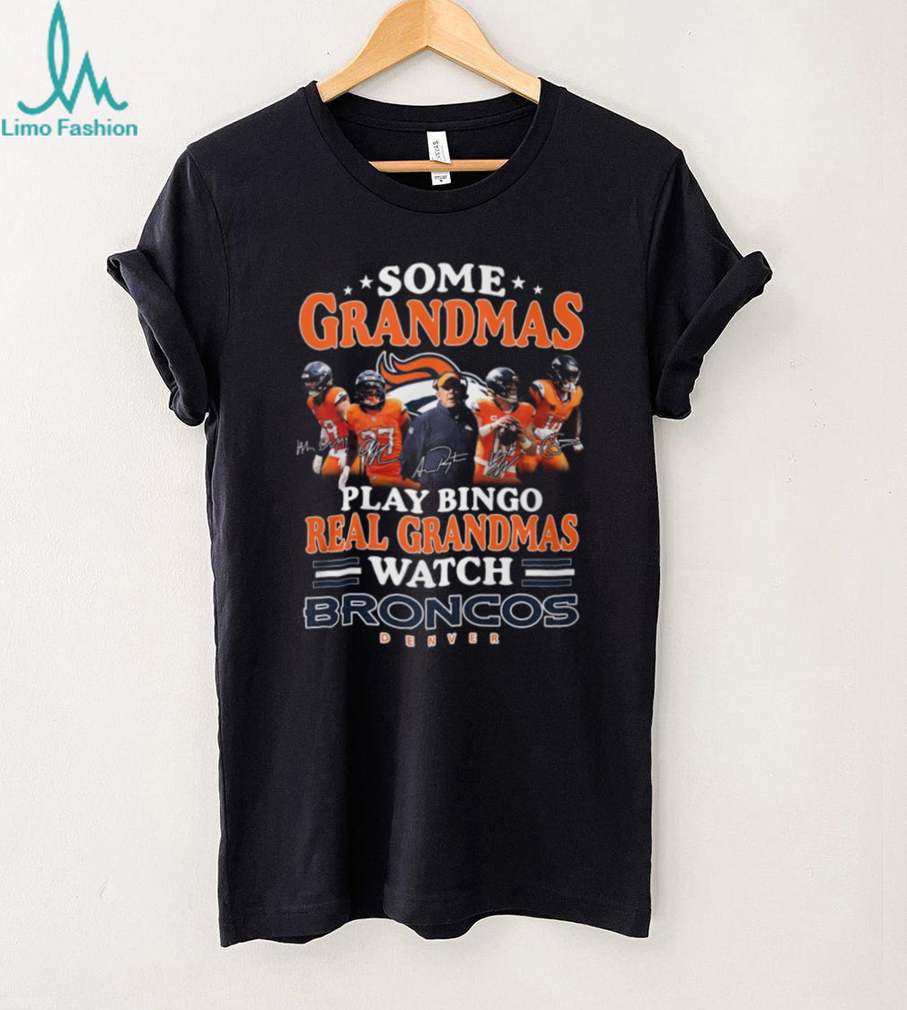 Real Grandmas Watch Denver Broncos Football Fan T Shirt Real Grandmas Watch Denver Broncos Football Fan T Shirt