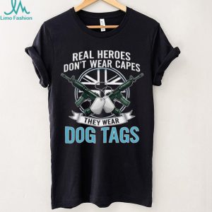 Real Heroes Wear Dog Tags T Shirt Military & Veteran Appreciation T shirt