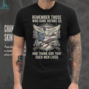 Remember Those Who Gone Before Us Veteran Memorial Eagle Shield T Shirt