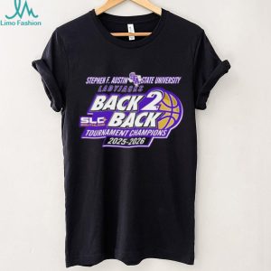 SFA Ladyjacks Back 2 Back SLC Tournament Champions 2025 2026 T Shirt