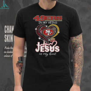 San Francisco 49ers In My Veins Jesus In My Heart Football Fan T Shirt