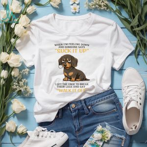 Sarcastic Dachshund “Walk It Off” Grumpy Dog Humor T Shirt