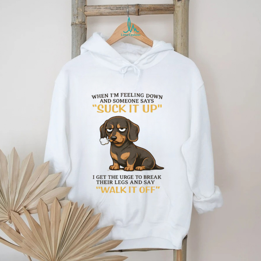 Sarcastic Dachshund “Walk It Off” Grumpy Dog Humor T Shirt Sarcastic Dachshund “Walk It Off” Grumpy Dog Humor T Shirt