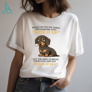 Sarcastic Dachshund “Walk It Off” Grumpy Dog Humor T Shirt