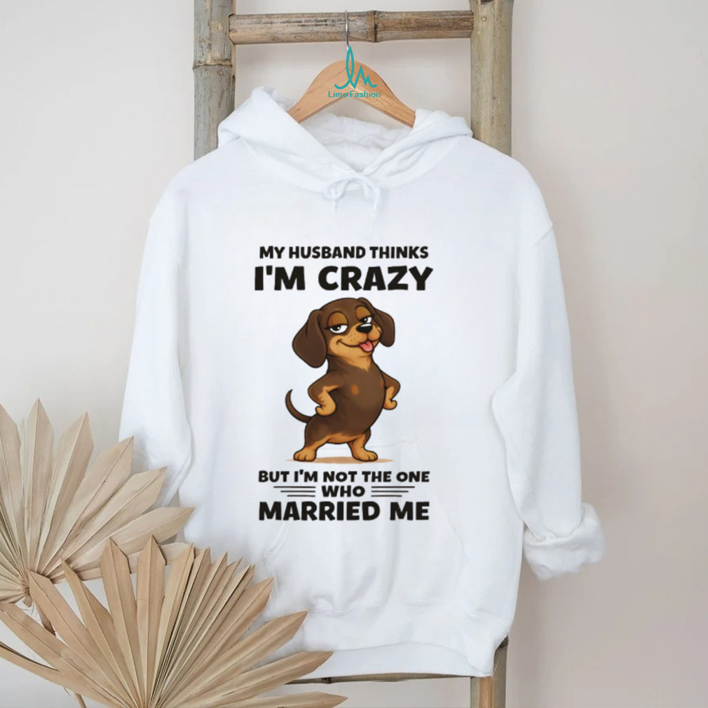 Sassy Dachshund Not The One Who Married Me Dog Lover Gift Sassy Dachshund Not The One Who Married Me Dog Lover Gift