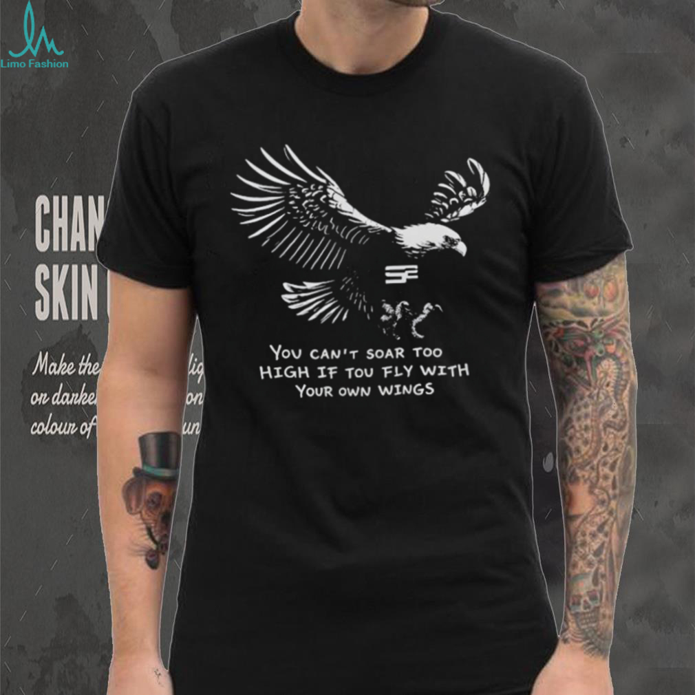 Soar With Your Own Wings Eagle Inspirational Quote Black T shirt Soar With Your Own Wings Eagle Inspirational Quote Black T shirt