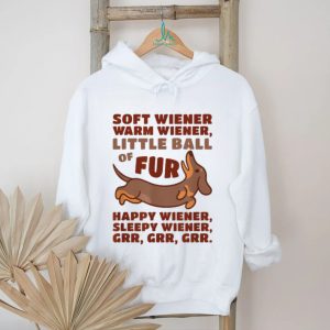 Soft Wiener Warm Wiener Little Ball of Fur Dachshund T Shirt