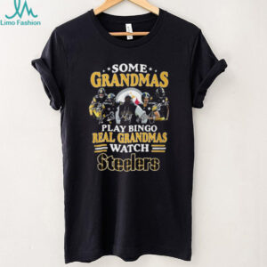Some Grandmas Play Bingo Real Grandmas Watch Pittsburgh ST Shirtlers T Shirt