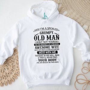 “Spoiled Grumpy Old Man” Funny Wife Appreciation Humorous T Shirt