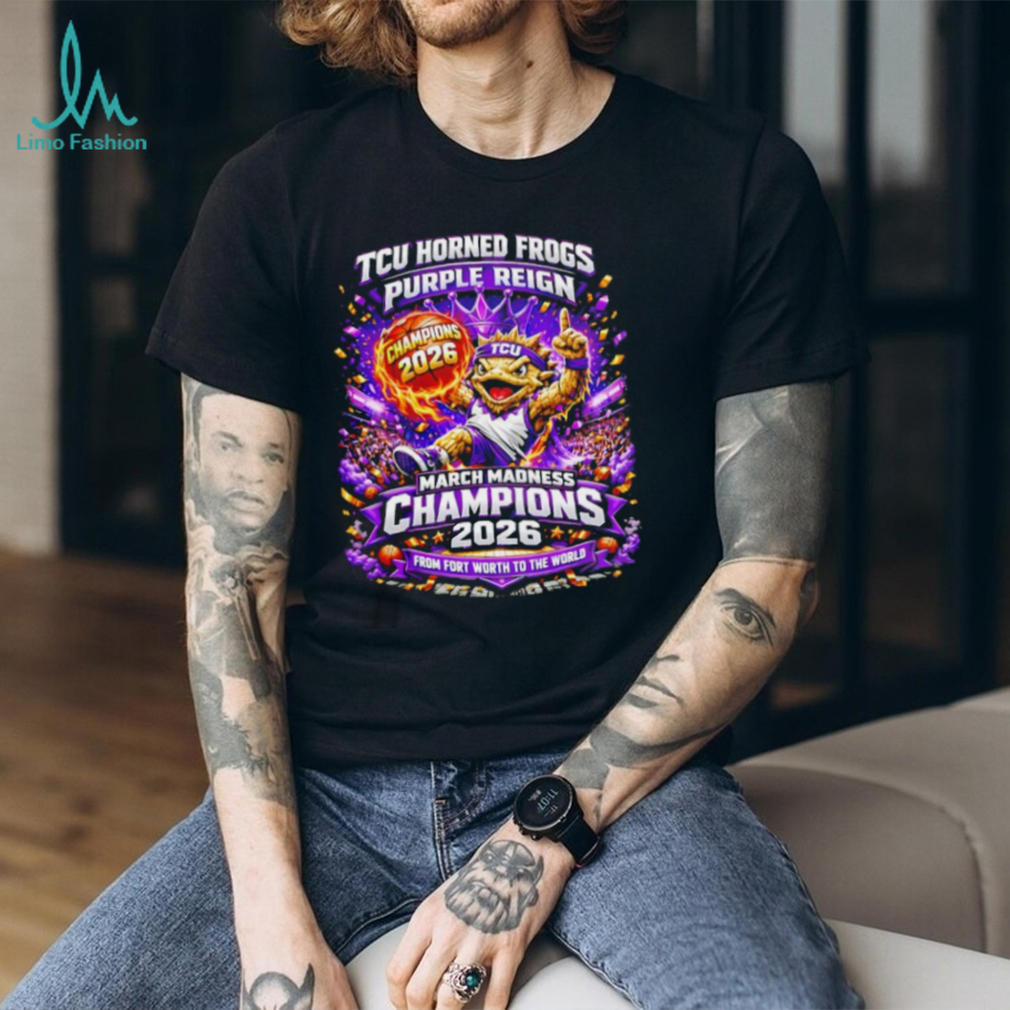 TCU Horned Frogs Purple Reign March Madness Champions 2026 T Shirt TCU Horned Frogs Purple Reign March Madness Champions 2026 T Shirt