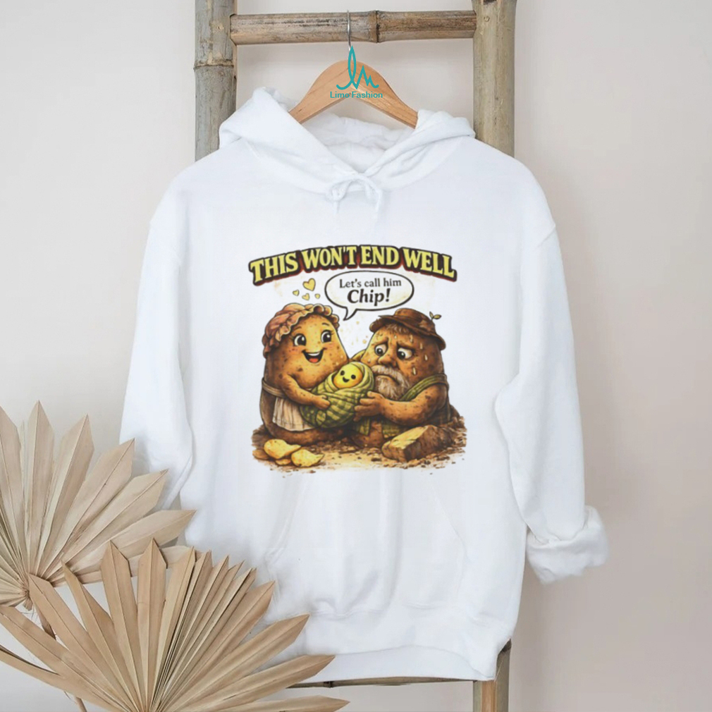 “This Won’t End Well” Funny Potato Family Baby Chip Cartoon T Shirt “This Won’t End Well” Funny Potato Family Baby Chip Cartoon T Shirt
