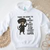 Dachshund Faith & Prayer 3 Things I Do Religious T Shirt Dachshund Faith & Prayer 3 Things I Do Religious T Shirt