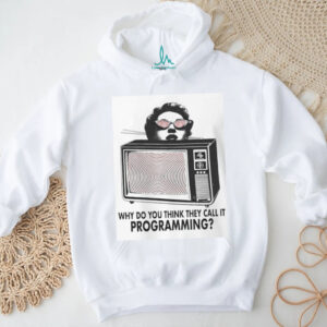 Why Do You Think They Call It Programming Retro TV Hypnosis Shirt