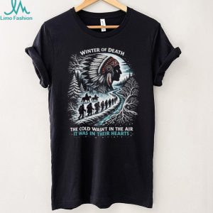 Winter Of Death Trail Of Tears Remembrance Native American History T Shirt