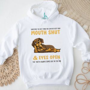 Wise Dachshund T Shirt Mouth Shut Eyes Open Truth Dog Lover T Shirt Wise Dachshund T Shirt Mouth Shut Eyes Open Truth Dog Lover T Shirt