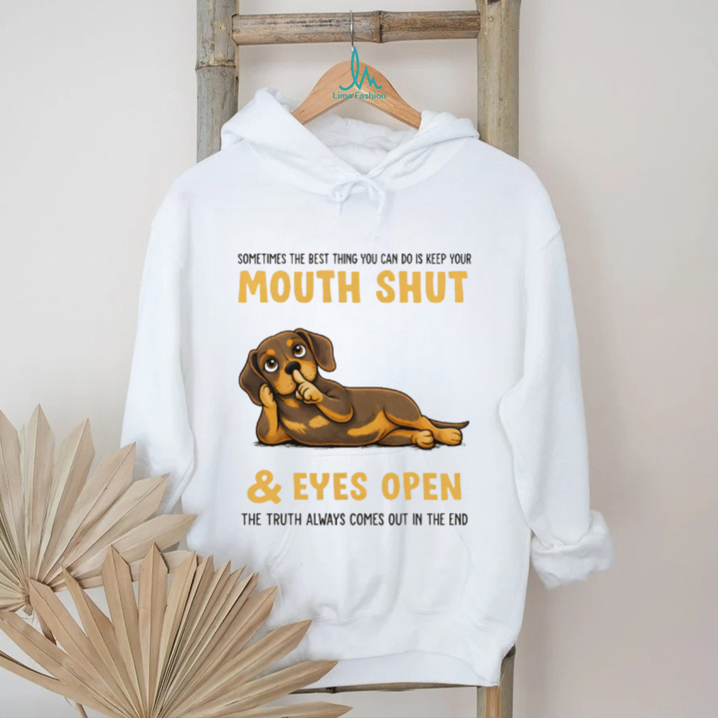 Wise Dachshund T Shirt Mouth Shut Eyes Open Truth Dog Lover T Shirt Wise Dachshund T Shirt Mouth Shut Eyes Open Truth Dog Lover T Shirt