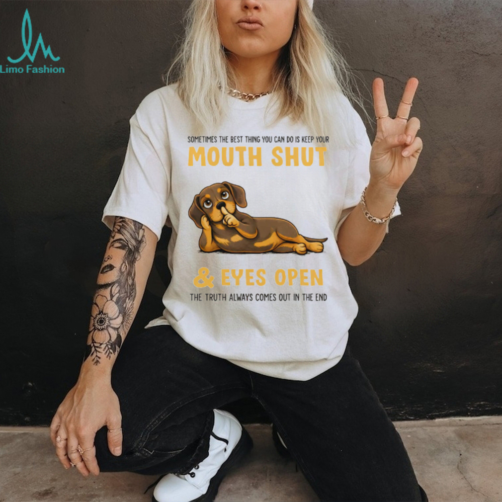 Wise Dachshund T Shirt Mouth Shut Eyes Open Truth Dog Lover T Shirt Wise Dachshund T Shirt Mouth Shut Eyes Open Truth Dog Lover T Shirt