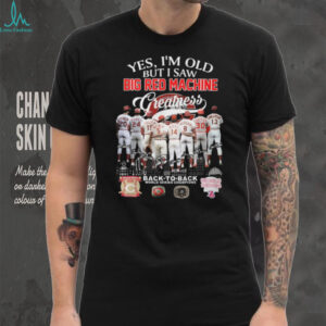Yes I'm Old But I Saw Big Red Machine Greatness Cincinnati Baseball Legends T Shirt