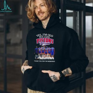 Yes I'm Old But I Saw Pistons Greatness Detroit Basketball Legends T Shirt
