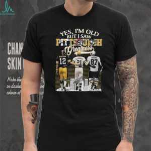 Yes I'm Old But I Saw Pittsburgh Greatness Bradshaw, Clemente, Crosby T Shirt