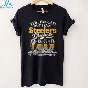 Yes I’m Old But I Saw Steelers Greatness T Shirt Bradshaw, Harris, Greene, Lambert Yes I’m Old But I Saw Steelers Greatness T Shirt Bradshaw, Harris, Greene, Lambert