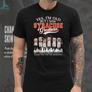 Yes I’m Old But I Saw Syracuse Greatness Basketball Legends Signature T Shirt Yes I’m Old But I Saw Syracuse Greatness Basketball Legends Signature T Shirt