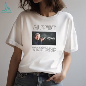 Albert Einstard Funny Parody Physics Meme Graphic T Shirt Albert Einstard Funny Parody Physics Meme Graphic T Shirt