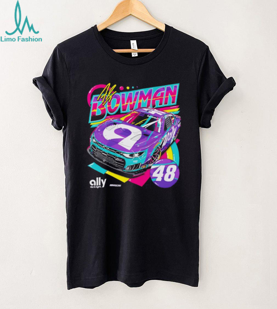 Alex Bowman NASCAR Ally Number 48 Racing Retro Neon Style Fan Men Women T Shirt Alex Bowman NASCAR Ally Number 48 Racing Retro Neon Style Fan Men Women T Shirt