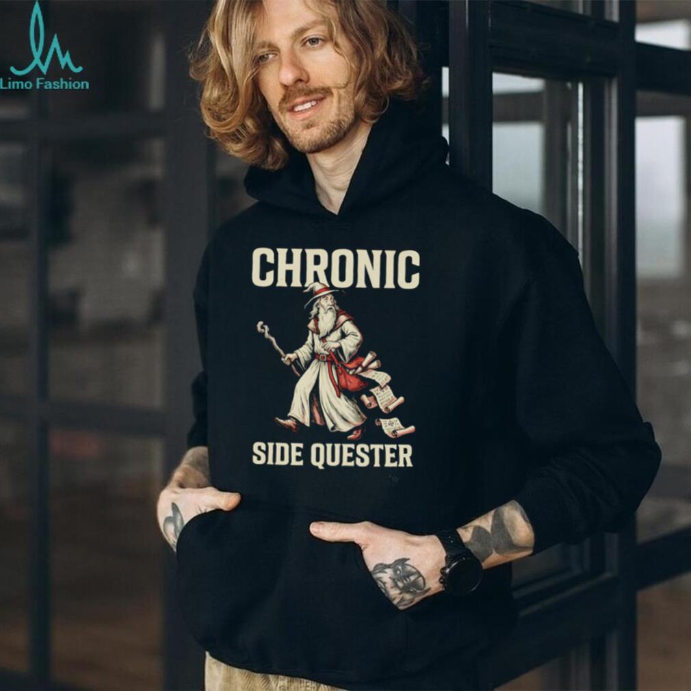Chronic Side Quester Wizard Fantasy RPG Gaming Vintage Distressed Men Women Fans T Shirt Chronic Side Quester Wizard Fantasy RPG Gaming Vintage Distressed Men Women Fans T Shirt