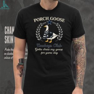Dallas Cowboys Porch Goose Club Gotta Dress My Goose 2026 Retro Fans Men T Shirt