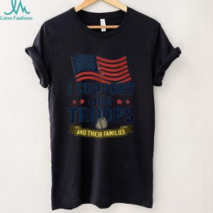 I Support Our Troops And Their Families American Flag Patriotic Military Appreciation Men Women T Shirt