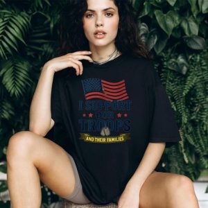 I Support Our Troops And Their Families American Flag Patriotic Military Appreciation Men Women T Shirt