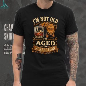 I'm Not Old I'm Aged To Perfection Whiskey Barrel Birthday Gift Retro T Shirt