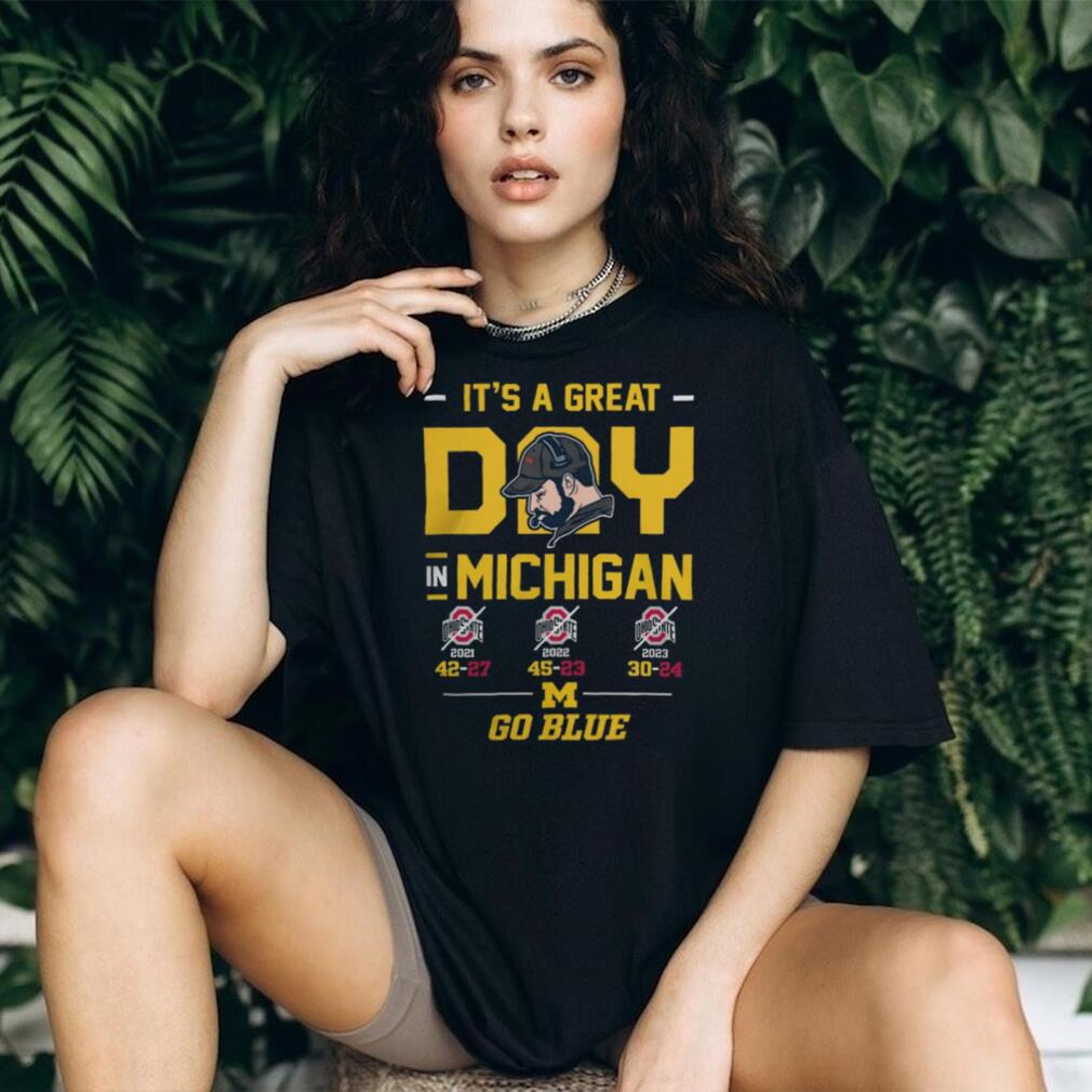 It’s A Great Day In Michigan Go Blue 3 Year Win Streak T Shirt It’s A Great Day In Michigan Go Blue 3 Year Win Streak T Shirt