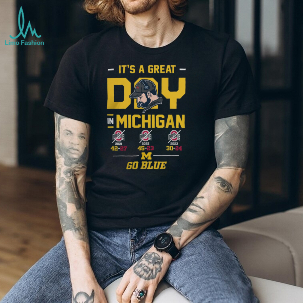 It’s A Great Day In Michigan Go Blue 3 Year Win Streak T Shirt It’s A Great Day In Michigan Go Blue 3 Year Win Streak T Shirt