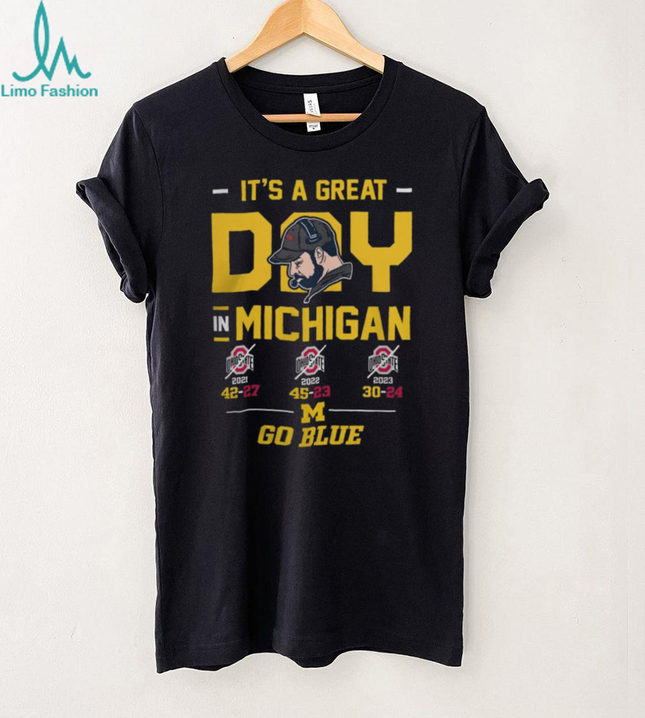 It’s A Great Day In Michigan Go Blue 3 Year Win Streak T Shirt It’s A Great Day In Michigan Go Blue 3 Year Win Streak T Shirt