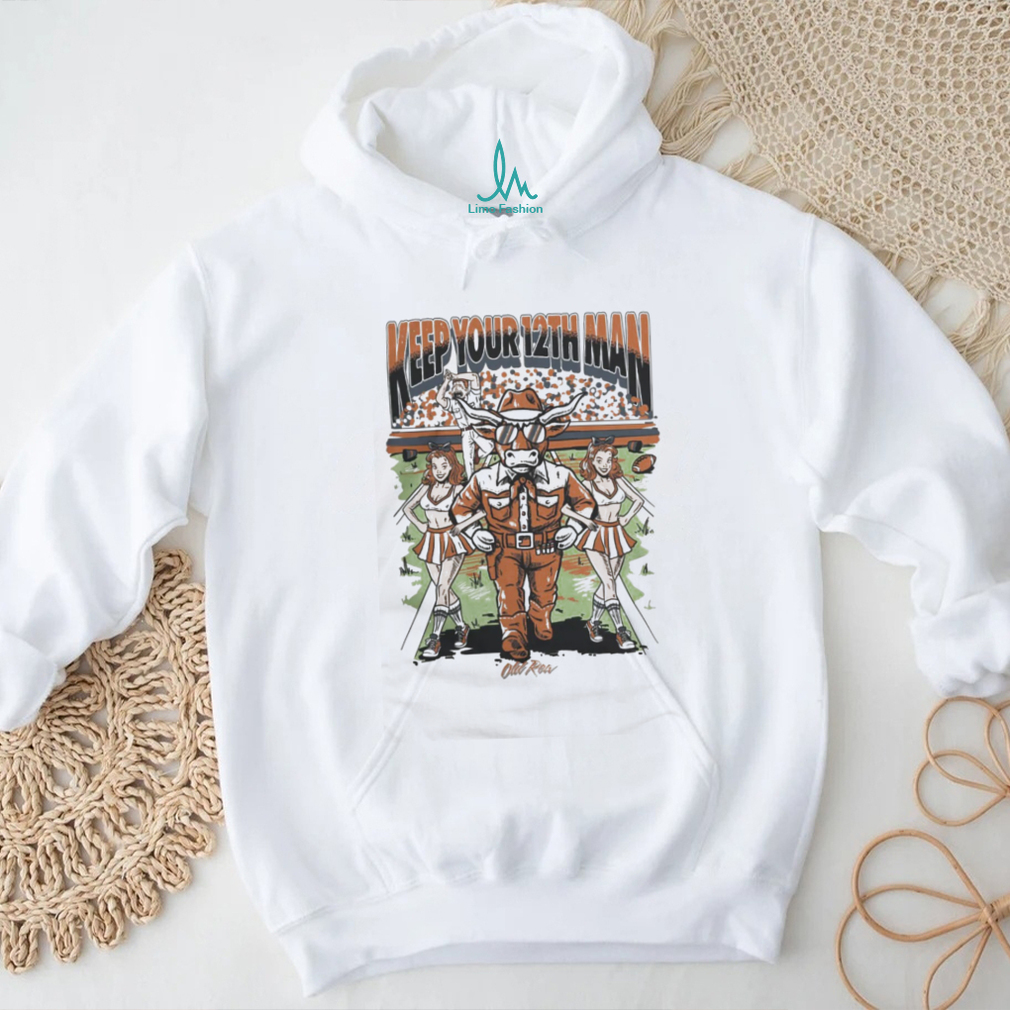 Keep Your 12th Man Texas Longhorns Bevo Mascot Rivalry T Shirt Keep Your 12th Man Texas Longhorns Bevo Mascot Rivalry T Shirt