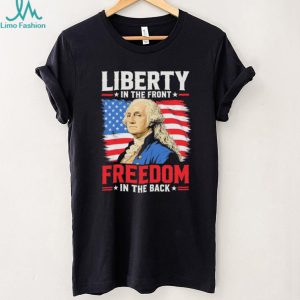 Liberty In The Front Freedom In The Back George Washington Mullet T Shirt