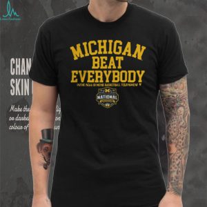 Michigan Beat Everybody 2026 NCAA DI Mens Basketball National Champions T Shirt