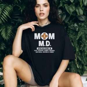 Mom M.D. Specializing In Boo Boos Funny Motherhood T Shirt Mom M.D. Specializing In Boo Boos Funny Motherhood T Shirt
