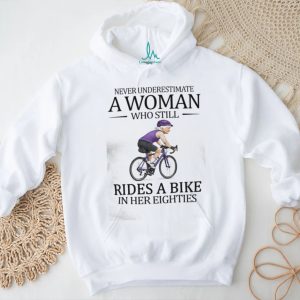 Never Underestimate A Woman Who Still Rides A Bike In Her Eighties T Shirt