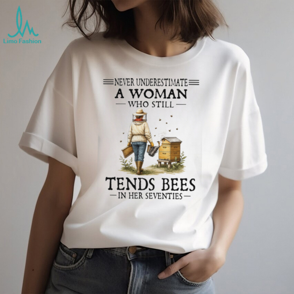 Never Underestimate A Woman Who Still Tends Bees In Her Seventies Retro Beekeeper T Shirt Never Underestimate A Woman Who Still Tends Bees In Her Seventies Retro Beekeeper T Shirt