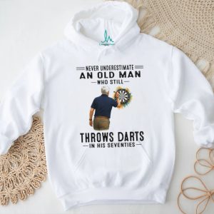 Never Underestimate An Old Man Who Throws Darts In His Seventies T Shirt Never Underestimate An Old Man Who Throws Darts In His Seventies T Shirt