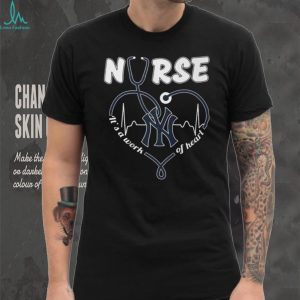 New York Yankees Nurse Heart Stethoscope Work Of Heart Medical Professionals Fans T Shirt