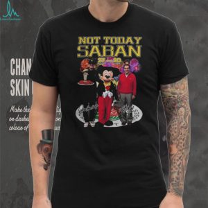 Not Today Saban Michigan 27 20 Alabama Rose Bowl Victory T Shirt