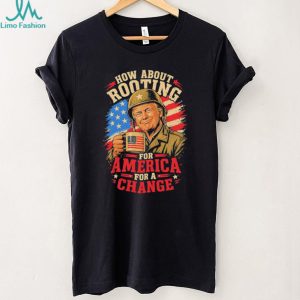 Rooting For America For A Change Donald Trump Patriotic Military T Shirt
