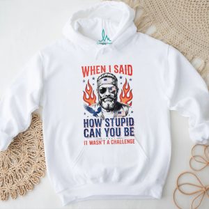 When I Said How Stupid Can You Be Patriot Beard Eagle Men T Shirt