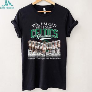 Yes I’m Old But I Saw Celtics Greatness All Time Legends Signature T Shirt Yes I’m Old But I Saw Celtics Greatness All Time Legends Signature T Shirt