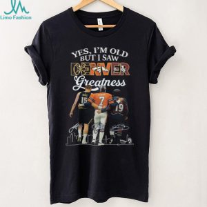 Yes I’m Old But I Saw Denver Greatness Sports Fan T Shirt Yes I’m Old But I Saw Denver Greatness Sports Fan T Shirt